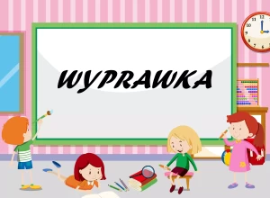 Wyprawka przedszkolaka i uczniów klas I - III