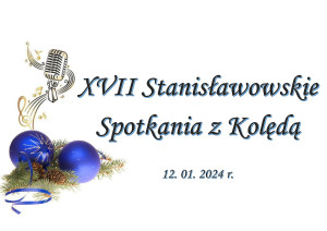 XVII Stanisławowskie Spotkania z Kolędą